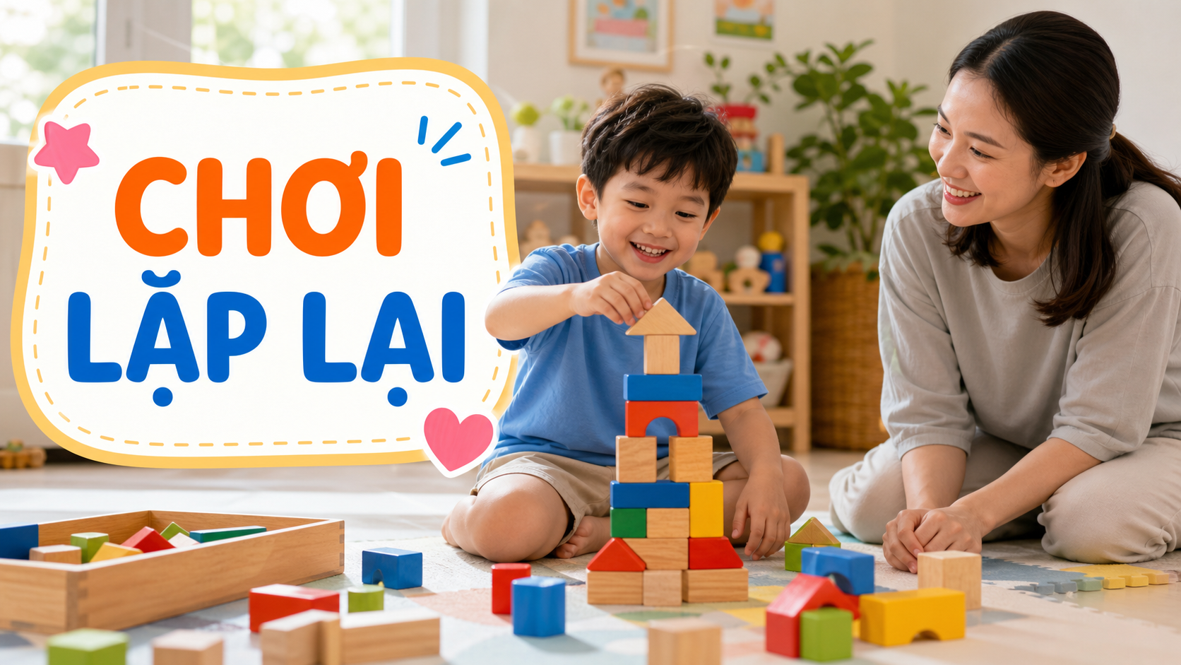 Vì sao trẻ thích chơi đi chơi lại một món đồ chơi?