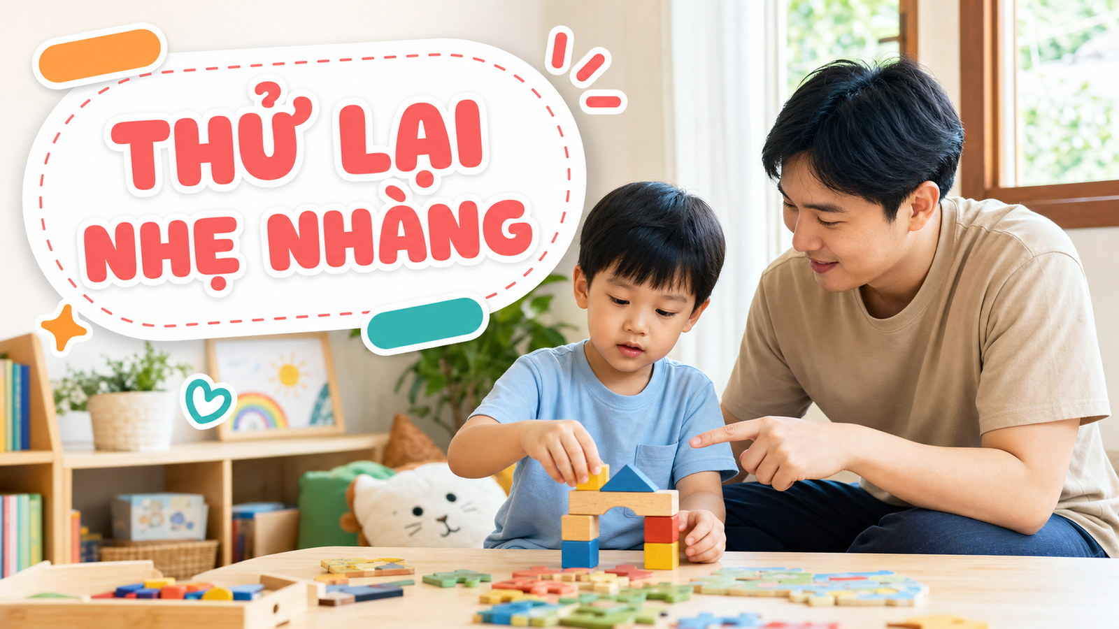 Cha mẹ hỗ trợ bé thử lại khi lắp ráp xếp hình