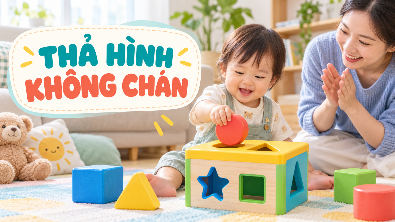 Bé 1-2 tuổi chơi hộp thả hình lớn cùng mẹ trong phòng khách