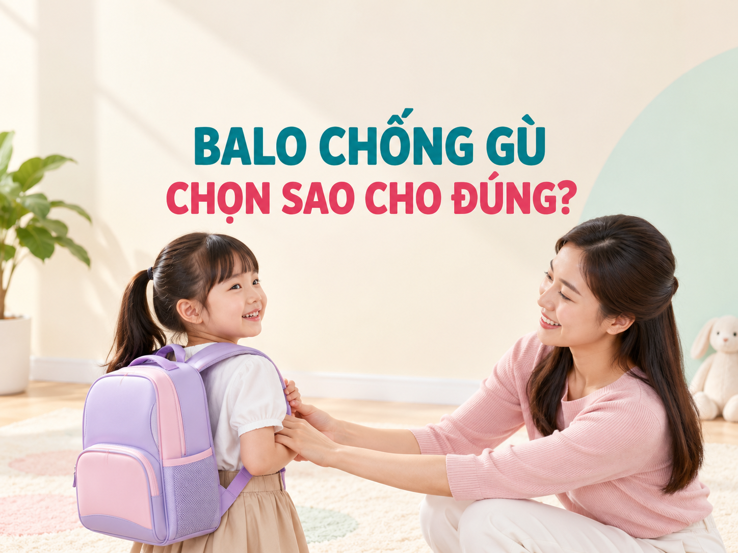 Balo chống gù cho học sinh tiểu học: chọn sao để bé đeo nhẹ vai và ngồi học đúng tư thế?