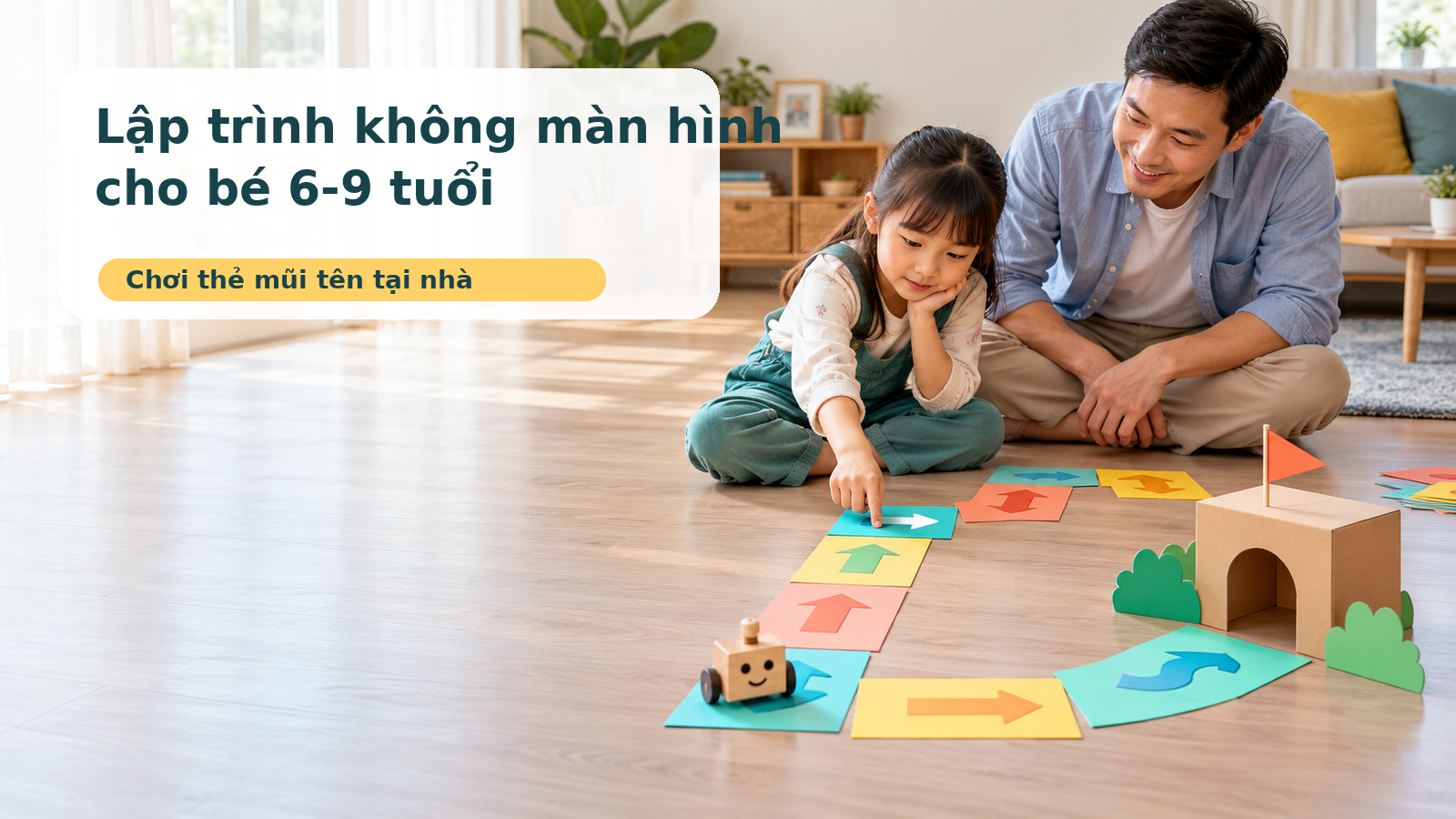 Lập trình không màn hình cho bé 6-9 tuổi: chơi thẻ mũi tên tại nhà